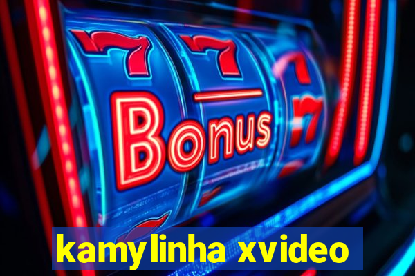 kamylinha xvideo